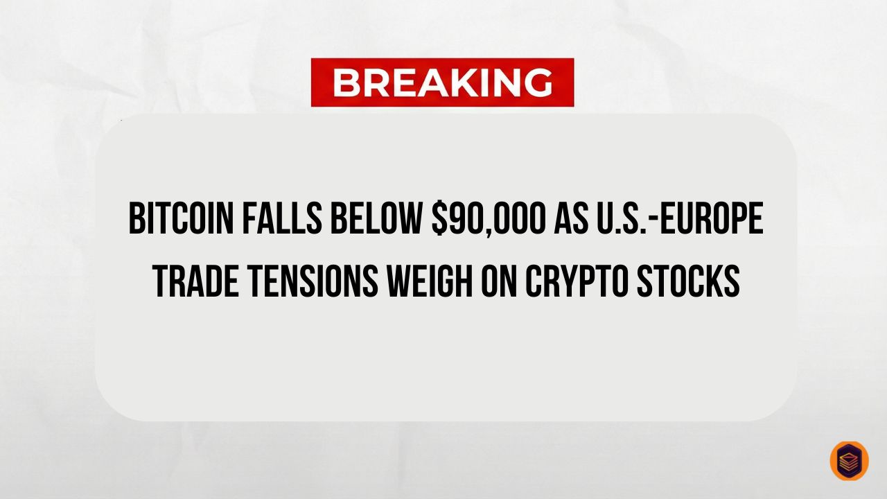 Bitcoin falls below $90,000 as U.S.-Europe Trade Tensions Weigh on Crypto Stocks 1 Bitcoin falls below $90,000 as U.S.-Europe Trade Tensions Weigh on Crypto Stocks