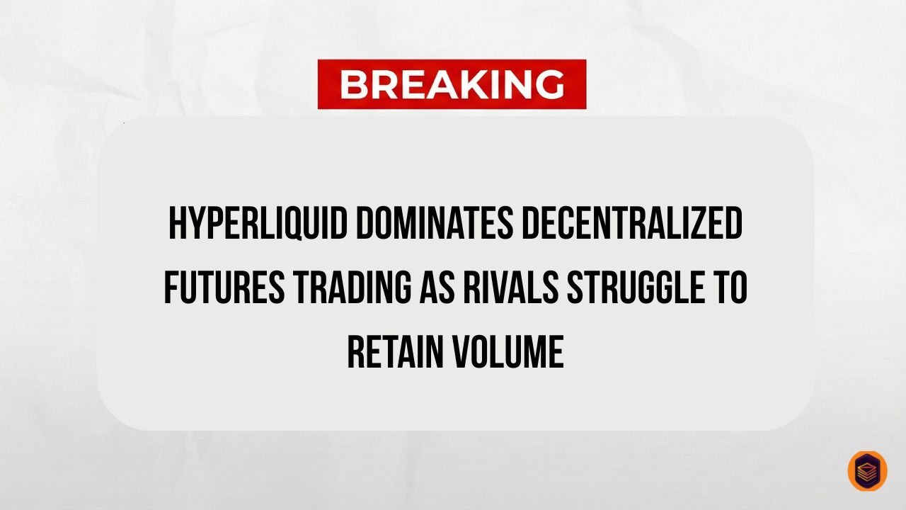 Hyperliquid Dominates Decentralized Futures Trading as Rivals Struggle to Retain Volume