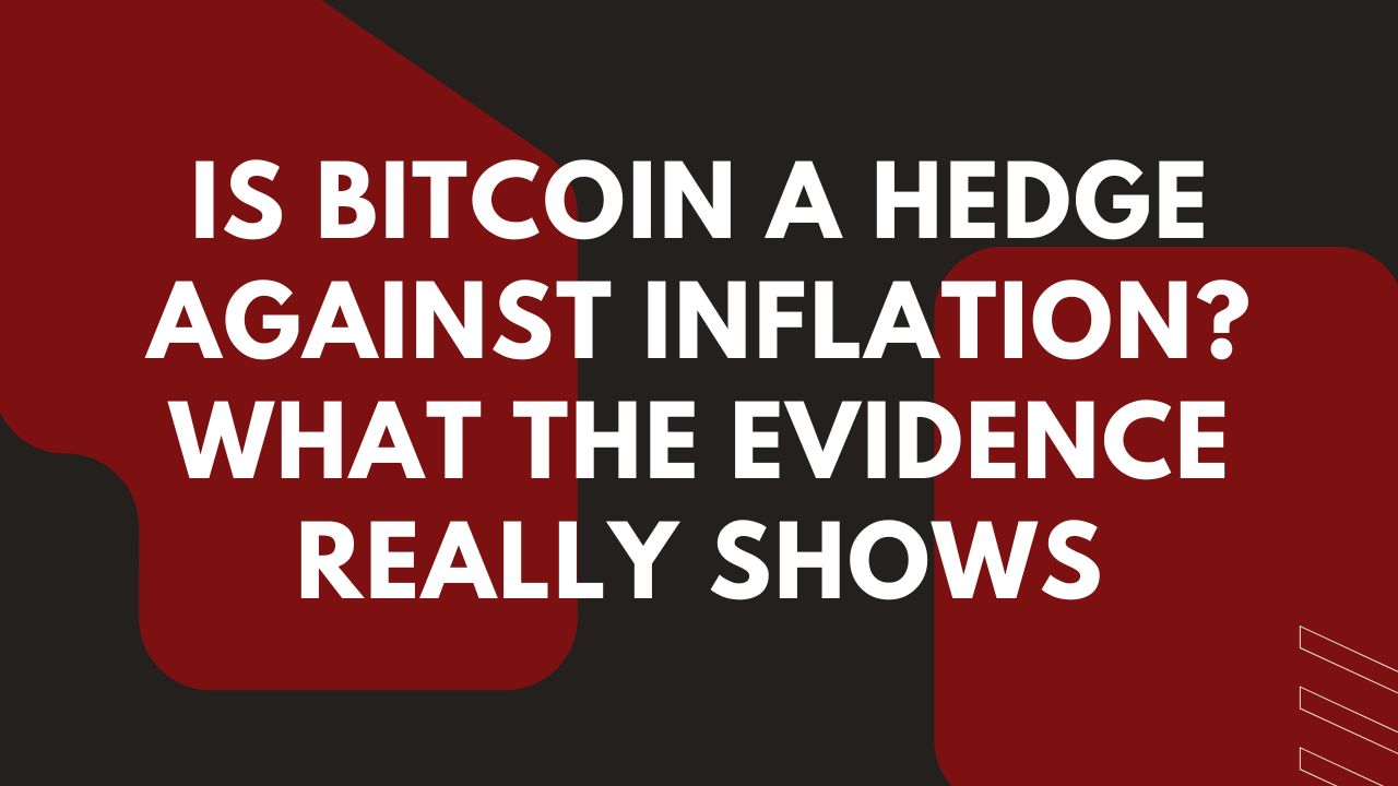 Is Bitcoin a Hedge Against Inflation? What the Evidence Really Shows 4 Is Bitcoin a Hedge Against Inflation_ What the Evidence Really Shows