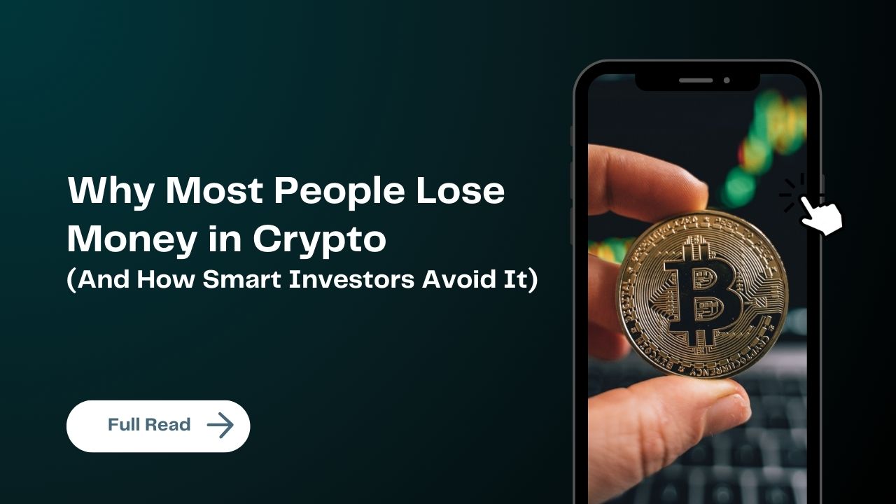 Why Most People Lose Money in Crypto (And How Smart Investors Avoid It)