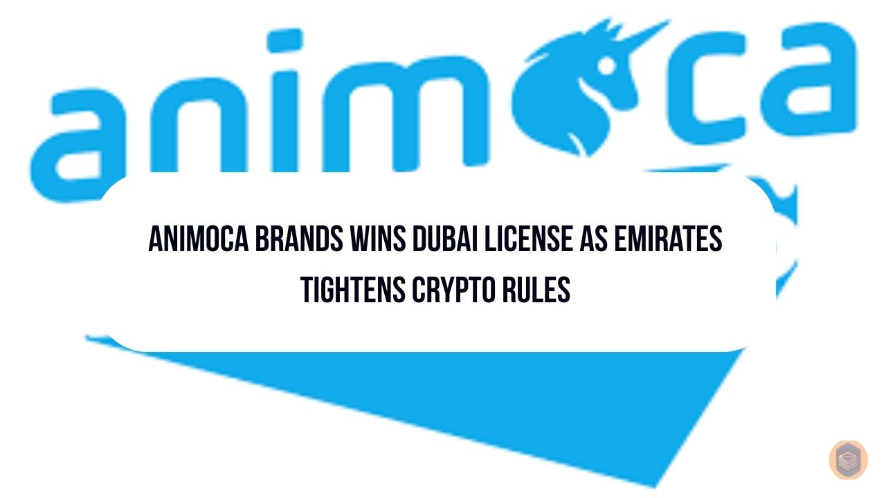 Animoca Brands Wins Dubai License as Emirates Tightens Crypto Rules