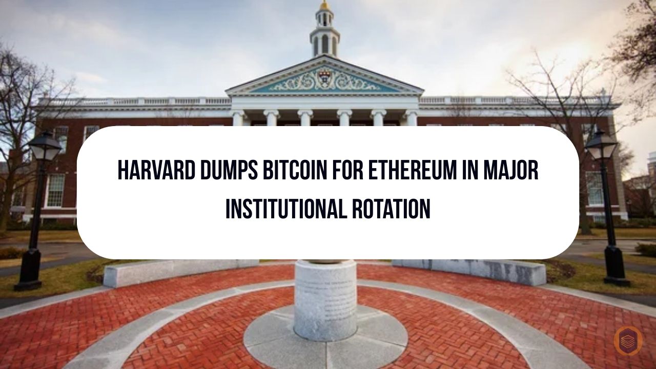 Harvard Dumps Bitcoin for Ethereum in Major Institutional Rotation 2 Harvard Dumps Bitcoin for Ethereum in Major Institutional Rotation