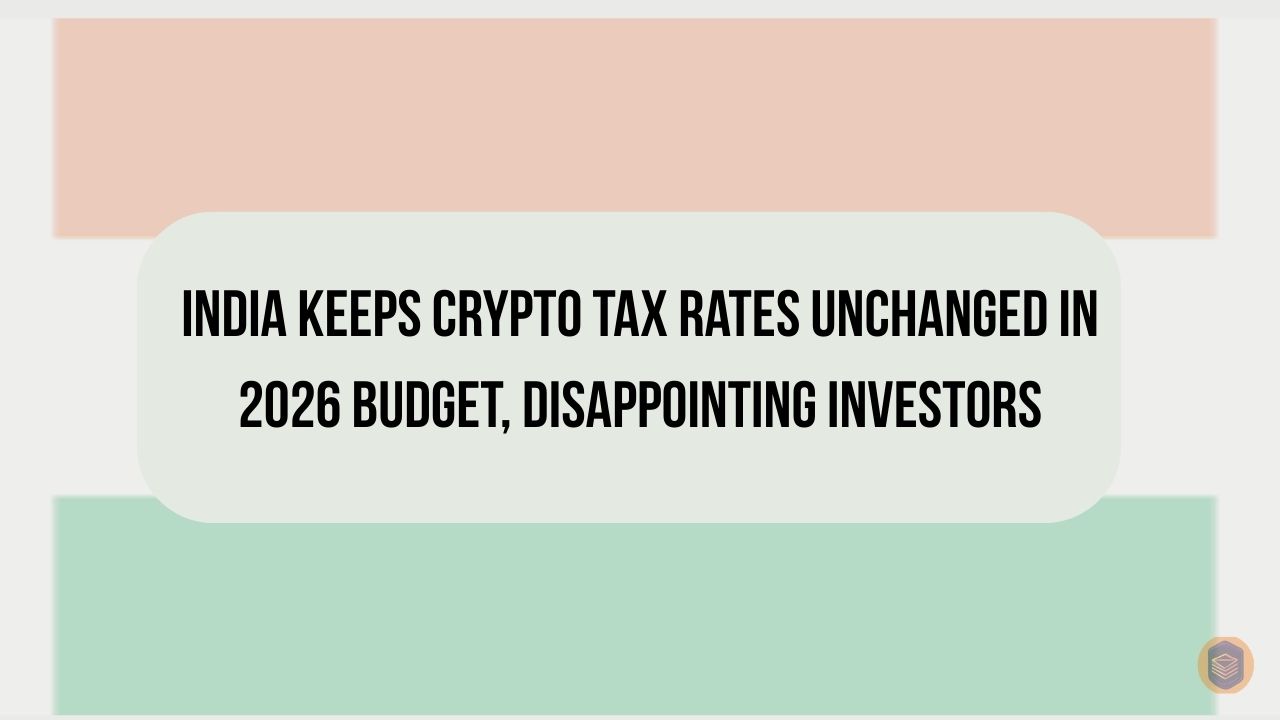 India Crypto Tax Keeps Rates Unchanged in 2026 Budget, Disappointing Investors 5 India Crypto Tax Keeps Rates Unchanged in 2026 Budget, Disappointing Investors