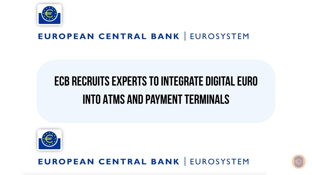 ECB Recruits Experts to Integrate Digital Euro Into ATMs and Payment Terminals