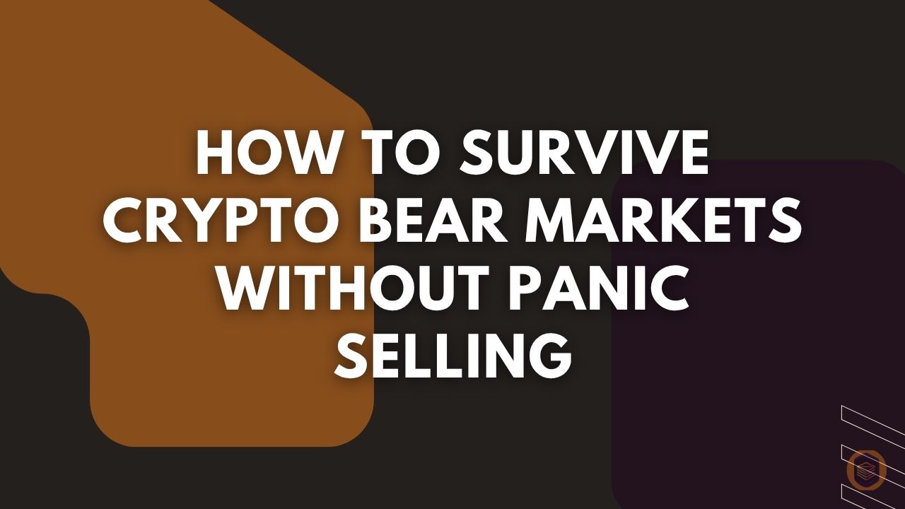 How to Survive Crypto Bear Markets Without Panic Selling