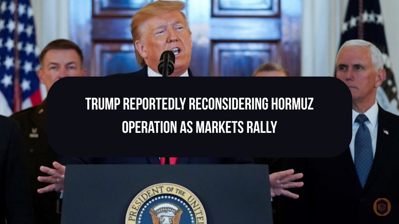 Trump Reportedly Reconsidering Hormuz Operation as Markets Rally