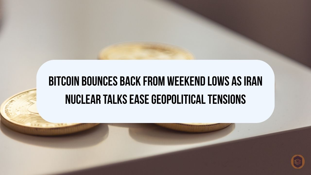 Bitcoin bounces back from weekend lows as Iran nuclear talks ease geopolitical tensions 4 Bitcoin bounces back from weekend lows as Iran nuclear talks ease geopolitical tensions