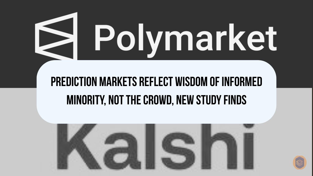 Prediction Markets Reflect Wisdom of Informed Minority, Not the Crowd, New Study Finds