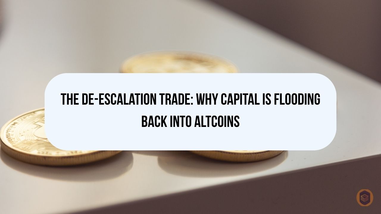 The De-escalation Trade: Why Capital is Flooding Back into Altcoins