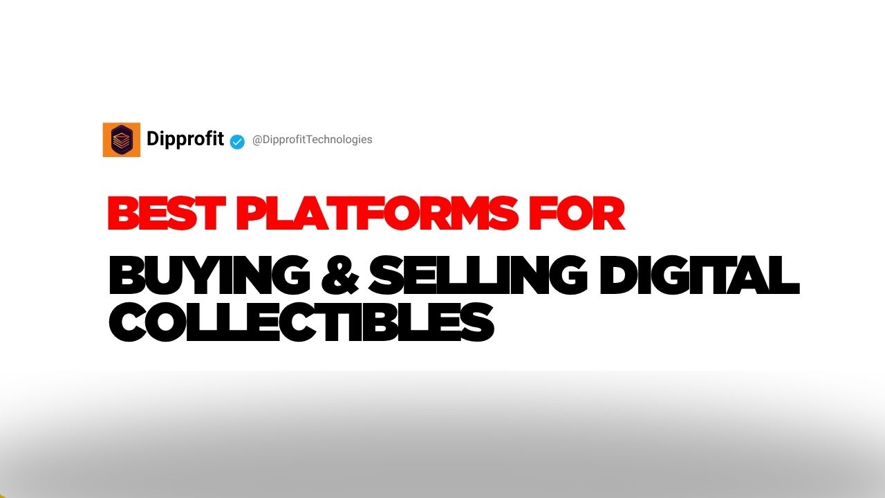 What Are the Best Platforms for Buying and Selling Digital Collectibles