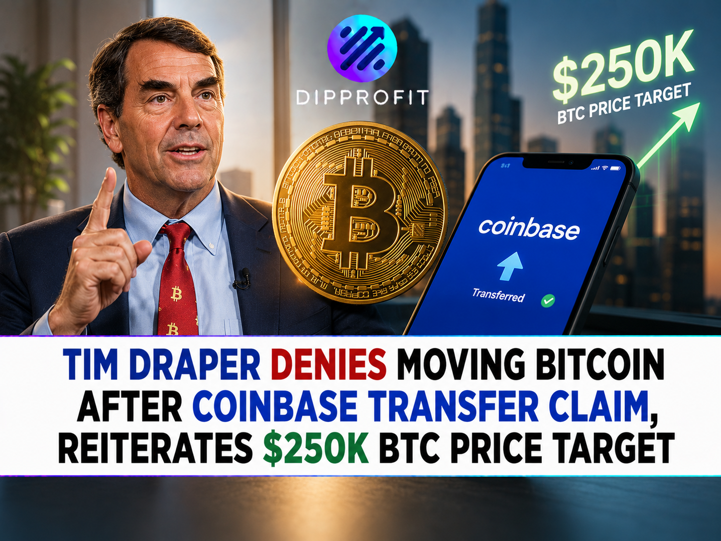 Tim Draper Denies Moving Bitcoin After Coinbase Transfer Claim, Reiterates $250K BTC Price Target 1 file 00000000a670724681d84721e15223f1